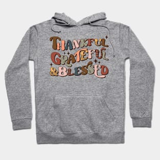 Thankful Grateful & Blessed Hoodie